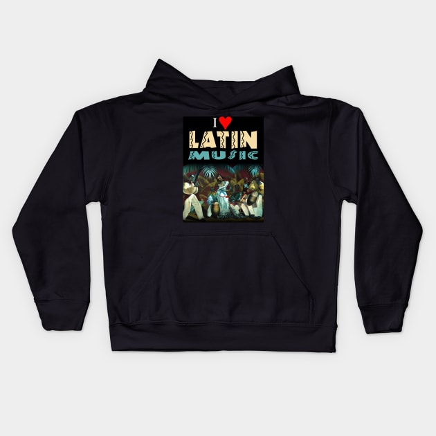 I Love Latin Music Kids Hoodie by PLAYDIGITAL2020